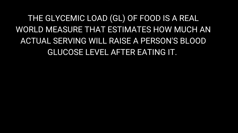 Glycemic load measures how much food will raise a person's blood sugar.