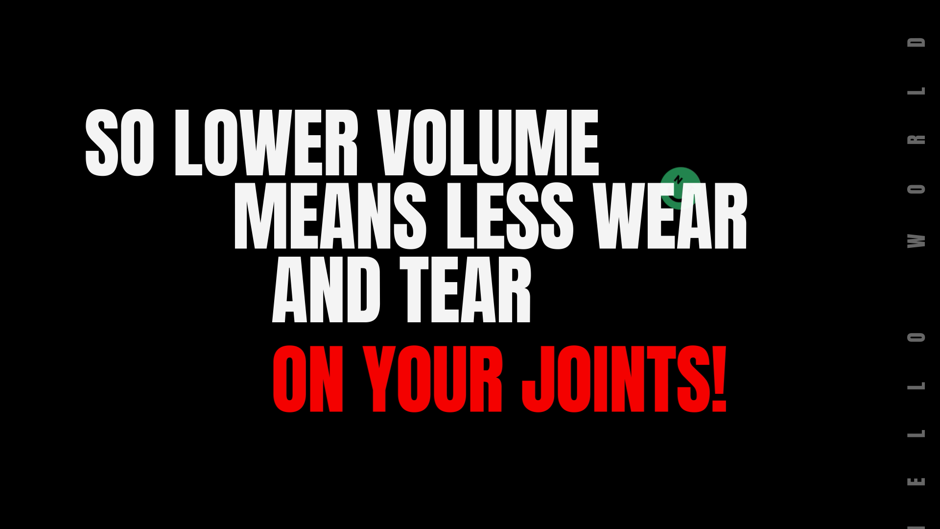 Lower volume training means less wear and tear on your joints.