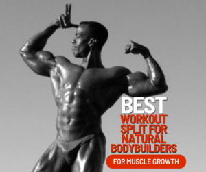 Best Workout Split for Natural Bodybuilders for Building Muscle