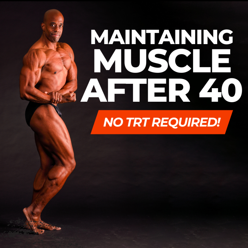 Maintaining Muscle Mass After 40: No TRT Required!