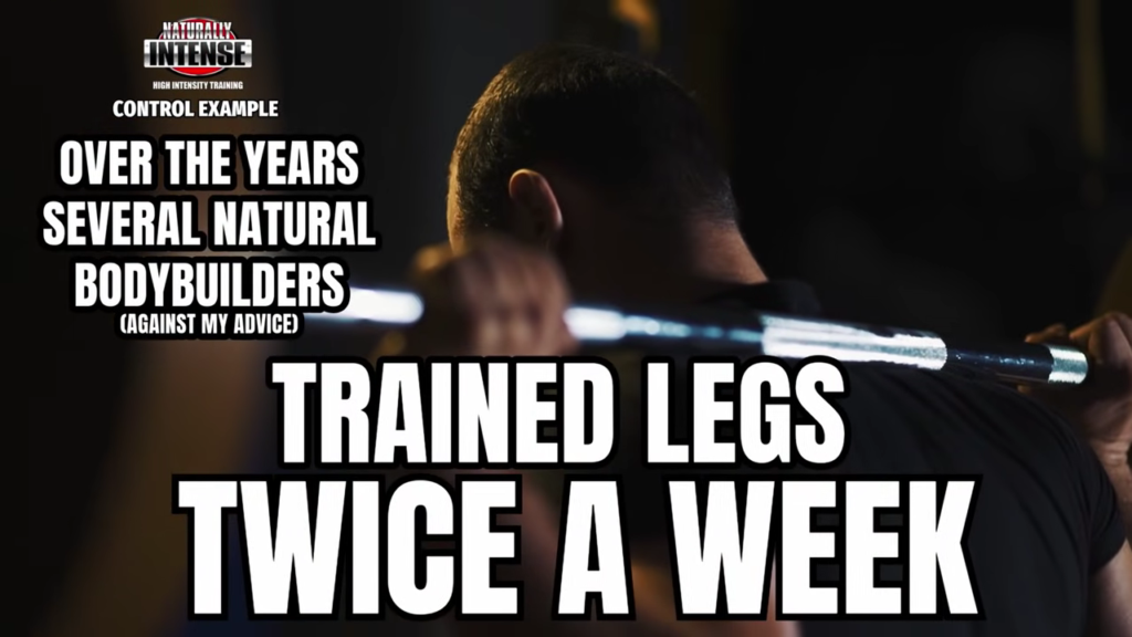 Over the years several natural bodybuilders created a control group by continuing to train legs twice a week despite Naturally Intense founder Kevin Richardson advising against it