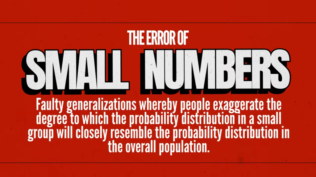 Text saying the Error of Small Numbers is when people make faulty generalizations assuming that result obtained from a small group or study can pertain to a mass number of individuals