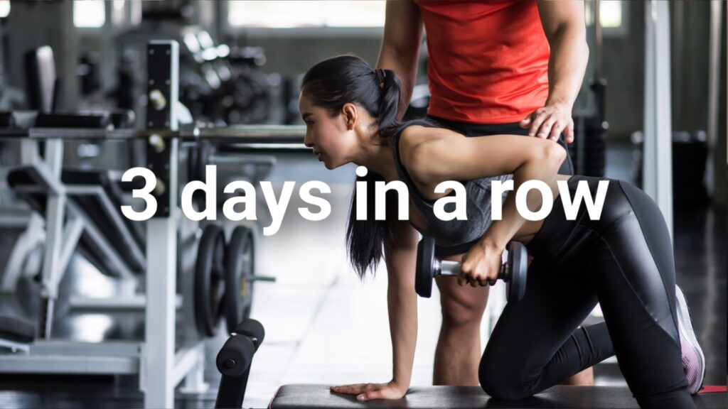 training three days in a row